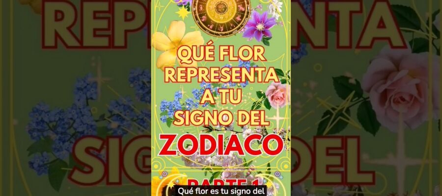 Descubre la Sorprendente Relación entre las Flores y los Signos del Zodiaco